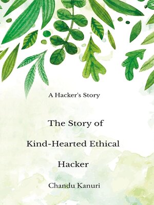 cover image of The Story of Kind-Hearted Ethical Hacker